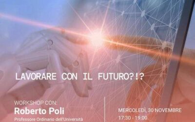 “Lavorare con il futuro” Workshop a cura di Roberto Poli