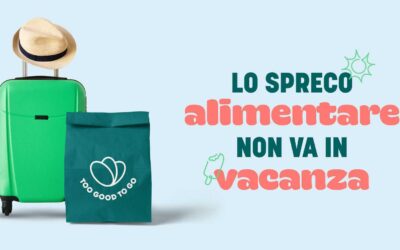 Too Good To Go: lo spreco alimentare non va in vacanza